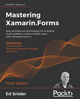 [View] EBOOK EPUB KINDLE PDF Mastering Xamarin.Forms: App architecture techniques for building multi