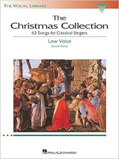 Read EBOOK EPUB KINDLE PDF The Christmas Collection: 63 Songs for Classical Singers - Low Voice (The