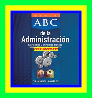 Download [ebook] ABC de la AdministraciÃ³n Estrategias y Principios BÃ­blicos para Administrar Efic