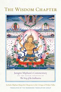 ACCESS EPUB KINDLE PDF EBOOK The Wisdom Chapter: Jamgön Mipham's Commentary on the Ninth Chapter of