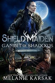 Get PDF EBOOK EPUB KINDLE Shield-Maiden: Gambit of Shadows (The Shadows of Valhalla Book 2) by  Mela