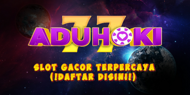 AduHoki77 - Memahami Apa Itu Slot Gacor
