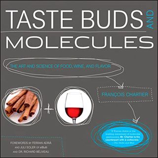 Get EPUB KINDLE PDF EBOOK Taste Buds And Molecules: The Art and Science of Food, Wine, and Flavor by