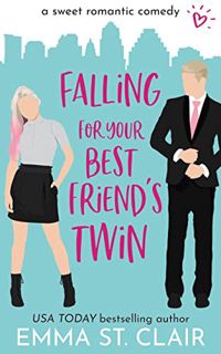 [Access] PDF EBOOK EPUB KINDLE Falling for Your Best Friend's Twin: a Sweet Romantic Comedy (Love Cl
