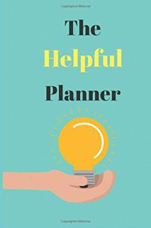 VIEW [EBOOK EPUB KINDLE PDF] The Helpful Planner by  Portia Ingram 📒