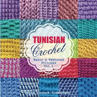 Access EBOOK EPUB KINDLE PDF TUNISIAN Crochet - Vol. 1: Basic & Textured Stitches (TUNISIAN Crochet