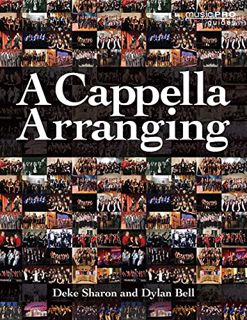 View PDF EBOOK EPUB KINDLE A Cappella Arranging (Music Pro Guides) by  Deke Sharon &  Dylan Bell 📂
