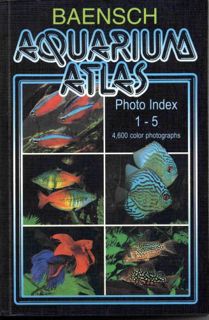 READ [PDF EBOOK EPUB KINDLE] Baensch Aquarium Atlas Photo Index 1-5 (NEW REVISED THIRD EDITION 2007)