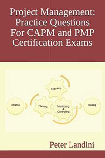 [READ] [EBOOK EPUB KINDLE PDF] Project Management: Practice Questions For CAPM and PMP Certification
