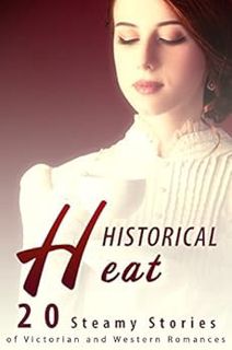 [READ] KINDLE PDF EBOOK EPUB Historical Heat! (20 Steamy Stories of Victorian and Western Romances)