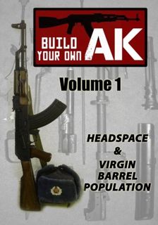 GET EBOOK EPUB KINDLE PDF Build Your Own AK: Vol. I: Headspace & Virgin Barrel Population by  Guy Mo