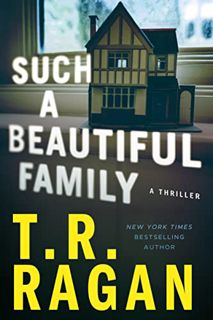 GET KINDLE PDF EBOOK EPUB Such a Beautiful Family: A Thriller by  T.R. Ragan 📄