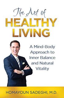 [READ] PDF EBOOK EPUB KINDLE The Art of Healthy Living: A Mind-Body Approach to Inner Balance and Na