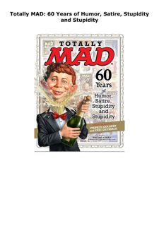 PDF Read Online Totally MAD: 60 Years of Humor, Satire, Stupidity and
