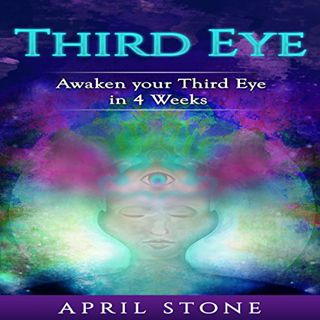 [Read] [EBOOK EPUB KINDLE PDF] Third Eye Awakening: Awaken Your Third in 4 Weeks by  April Stone,Tan
