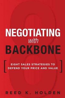 [Access] EBOOK EPUB KINDLE PDF Negotiating with Backbone: Eight Sales Strategies to Defend Your Pric