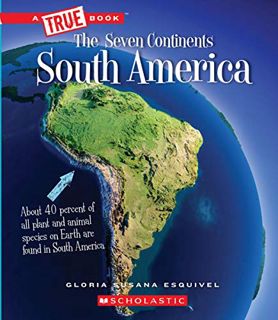 [ACCESS] EPUB KINDLE PDF EBOOK South America (A True Book: The Seven Continents) (A True Book (Relau