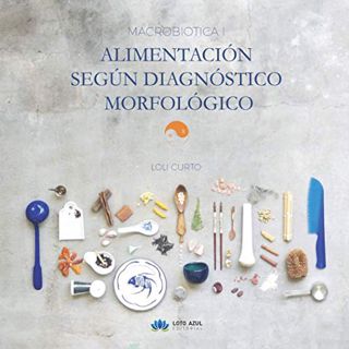 Get [KINDLE PDF EBOOK EPUB] Macrobiótica (I): Alimentación según diagnóstico morfológico (Spanish Ed