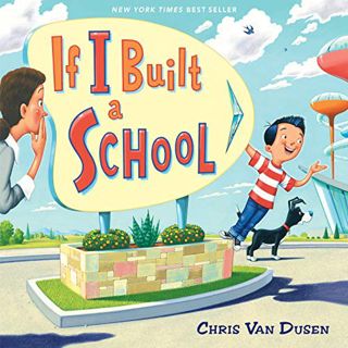 GET KINDLE PDF EBOOK EPUB If I Built a School (If I Built Series) by  Chris Van Dusen &  Chris Van D
