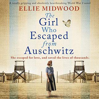 READ [KINDLE PDF EBOOK EPUB] The Girl Who Escaped From Auschwitz:: A totally gripping and absolutely