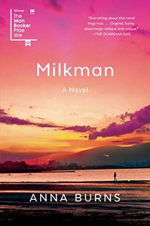 [Read] [EPUB KINDLE PDF EBOOK] Milkman: A Novel by  Anna Burns ✓