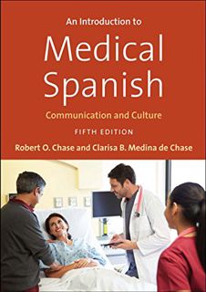 Access EPUB KINDLE PDF EBOOK An Introduction to Medical Spanish: Communication and Culture (English