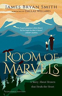Read [EBOOK EPUB KINDLE PDF] Room of Marvels: A Story About Heaven that Heals the Heart by  James Br