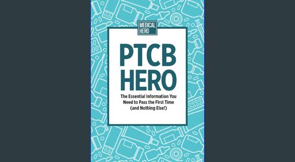 [ebook] read pdf ⚡ PTCB Hero: The Essential Information You Need to Pass the First Time (and No
