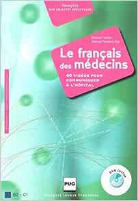 ACCESS [PDF EBOOK EPUB KINDLE] FRANCAIS DES MEDECINS-40 VIDEOS POUR COMMUNIQUER A L'HOPITAL (FRANCAI