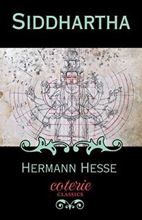[View] KINDLE PDF EBOOK EPUB Siddhartha (Coterie Classics) by  Herman Hesse &  Coterie Classics 💜