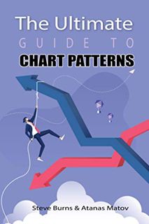 ACCESS [KINDLE PDF EBOOK EPUB] The Ultimate Guide to Chart Patterns by  Steve Burns &  Atanas Matov