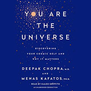 Access [EBOOK EPUB KINDLE PDF] You Are the Universe: Discovering Your Cosmic Self and Why It Matters
