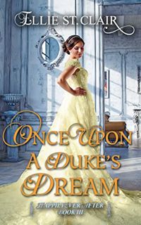 View [KINDLE PDF EBOOK EPUB] Once Upon a Duke's Dream: A Historical Regency Romance (Happily Ever Af