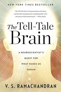 [GET] [EBOOK EPUB KINDLE PDF] The Tell-Tale Brain: A Neuroscientist's Quest for What Makes Us Human
