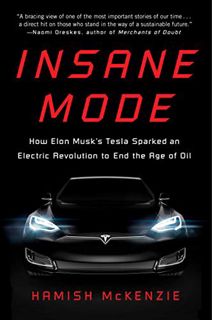 READ [EBOOK EPUB KINDLE PDF] Insane Mode: How Elon Musk's Tesla Sparked an Electric Revolution to En