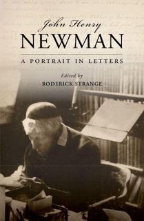 VIEW [EPUB KINDLE PDF EBOOK] John Henry Newman: A Portrait in Letters by  Roderick Strange ✅