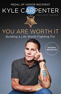 [Get] EPUB KINDLE PDF EBOOK You Are Worth It: Building a Life Worth Fighting For by  Kyle Carpenter