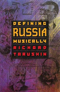 Get EPUB KINDLE PDF EBOOK Defining Russia Musically: Historical and Hermeneutical Essays by  Richard