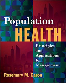 [Access] [EBOOK EPUB KINDLE PDF] Population Health: Principles and Applications for Management (Gate