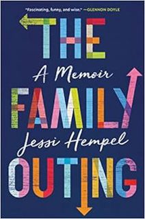 Read [PDF EBOOK EPUB KINDLE] The Family Outing: A Memoir by Jessi Hempel 📍