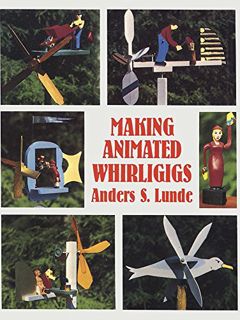 Access PDF EBOOK EPUB KINDLE Making Animated Whirligigs (Dover Woodworking) by  Anders S. Lunde 📰