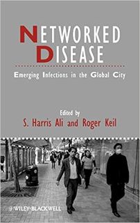 DOWNLOAD❤️eBook✔️ Networked Disease: Emerging Infections in the Global City (IJURR Studies in Urban