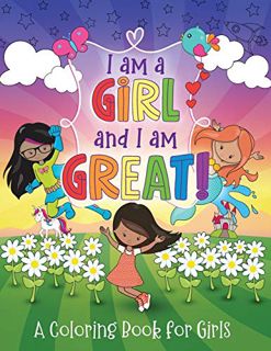 [Get] KINDLE PDF EBOOK EPUB I Am a Girl and I Am Great!: A Coloring Book for Girls by  Bedtime Press