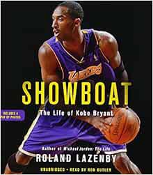 GET [EPUB KINDLE PDF EBOOK] Showboat: The Life of Kobe Bryant by Roland LazenbyRon Butler 📍