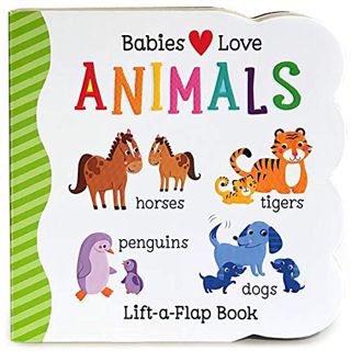 [GET] EPUB KINDLE PDF EBOOK Babies Love Animals Chunky Lift-a-Flap Board Book (Babies Love) by  Scar