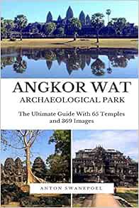 Get [EBOOK EPUB KINDLE PDF] Angkor Wat Archaeological Park: The Ultimate guide to exploring Angkor W