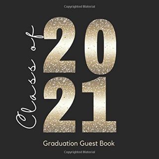 View KINDLE PDF EBOOK EPUB Class of 2021 Graduation Guest Book: Congrats Sign In Photo Keepsake Grad