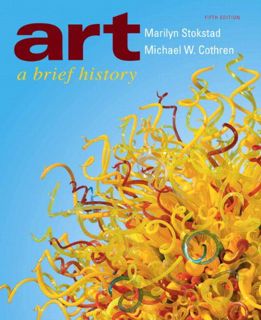 [ACCESS] EBOOK EPUB KINDLE PDF Art: A Brief History (5th Edition) by  Marilyn Stokstad &  Michael Co