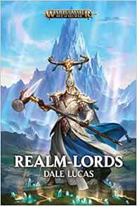 [READ] EPUB KINDLE PDF EBOOK Realm-lords (Warhammer: Age of Sigmar) by Dale Lucas ✏️