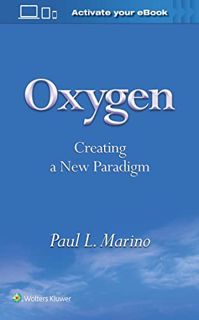 VIEW KINDLE PDF EBOOK EPUB Oxygen: Creating a New Paradigm by  Paul L Marino MD  PhD 💌